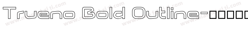 Trueno Bold Outline字体转换